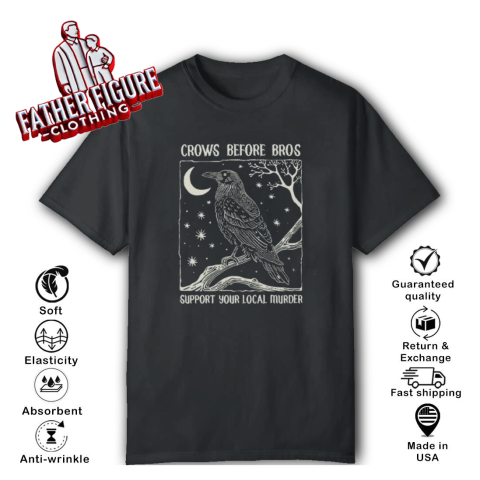 Crows Before Bros Support Your Local Murder T Shirt