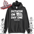 Dictator On Day One Trump 2024 Hoodie