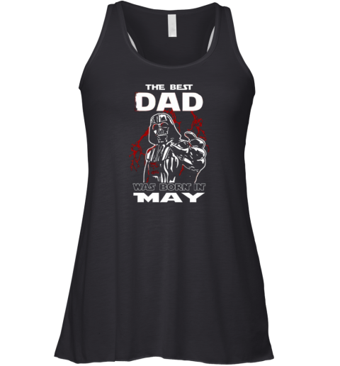 Darth Vader The Best Dad Was Born It May Racerback Tank