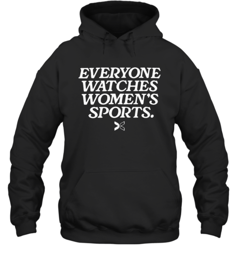 Everyone Watches Women039S Sports Hoodie