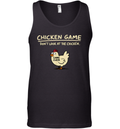 Chicken Game Don039T Look At The Chicken Tank Top