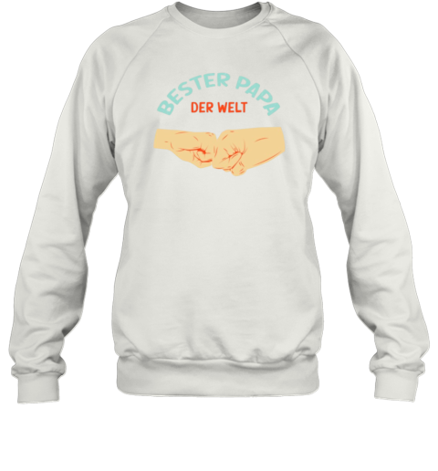 Bester Papa Der Welt Tee Sweatshirt