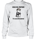 Connor Griffin Hold On Partner I039M Overstimulated Long Sleeve T Shirt