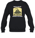 Dont Tread On Me 1776 Home Of Free Sweatshirt