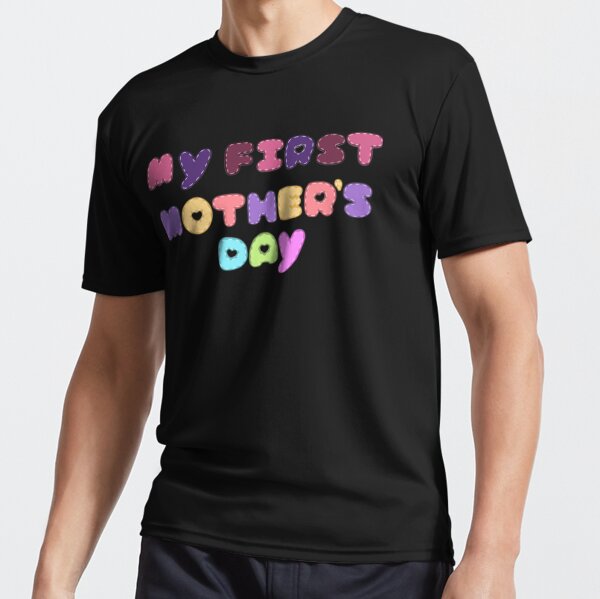 My first Mother’s Day  Active T-Shirt for Sale by Artistkhg