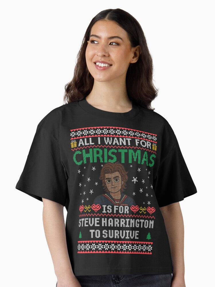 All I Want for Christmas is for Steve to Survive Boxy T Shirt T Shirt Comfort Fit Everyday Wear