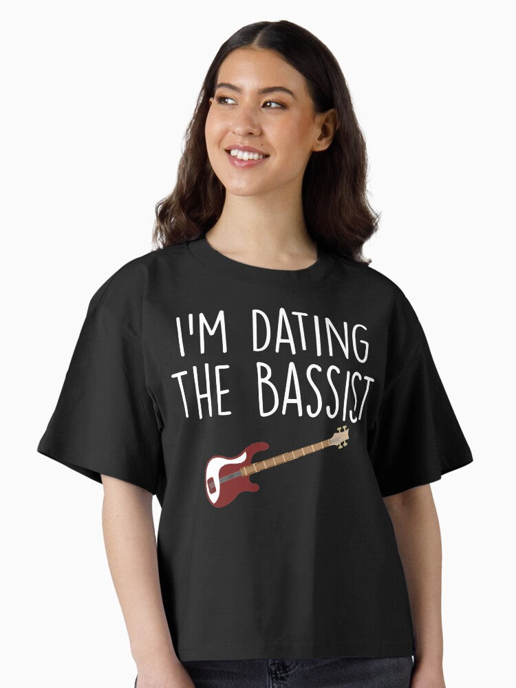 I m Dating The Bassist Shirt Guitar Girlfriend Boxy T Shirt T Shirt Comfort Fit Best Seller Look