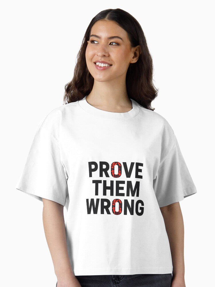 Prove Them Wrong Essential Boxy T Shirt T Shirt High Search Demand US Top Pick