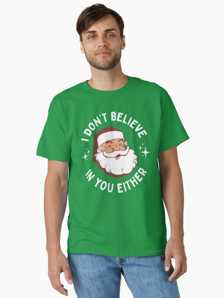 Funny Vintage Santa - I Don't Believe In You Either Classic T-Shirt