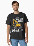 See Ya Later Excavator Funny Construction Toddler Boy Kids Classic T-Shirt