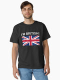 I m British white text Classic T Shirt T Shirt Viral US Style Fan Favorite
