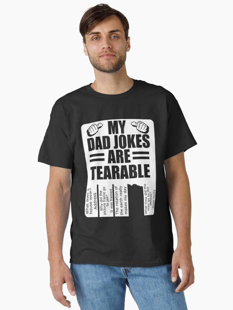 Dad Jokes T ShirtMy Dad Jokes Are Tearable T Shirt Classic T Shirt T Shirt | Premium Quality | US Hot Search