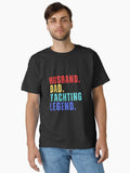 HUSBAND DAD YACHTING LEGEND, Water Sports, National Beach Day, Tropical Vacation Classic T-Shirt