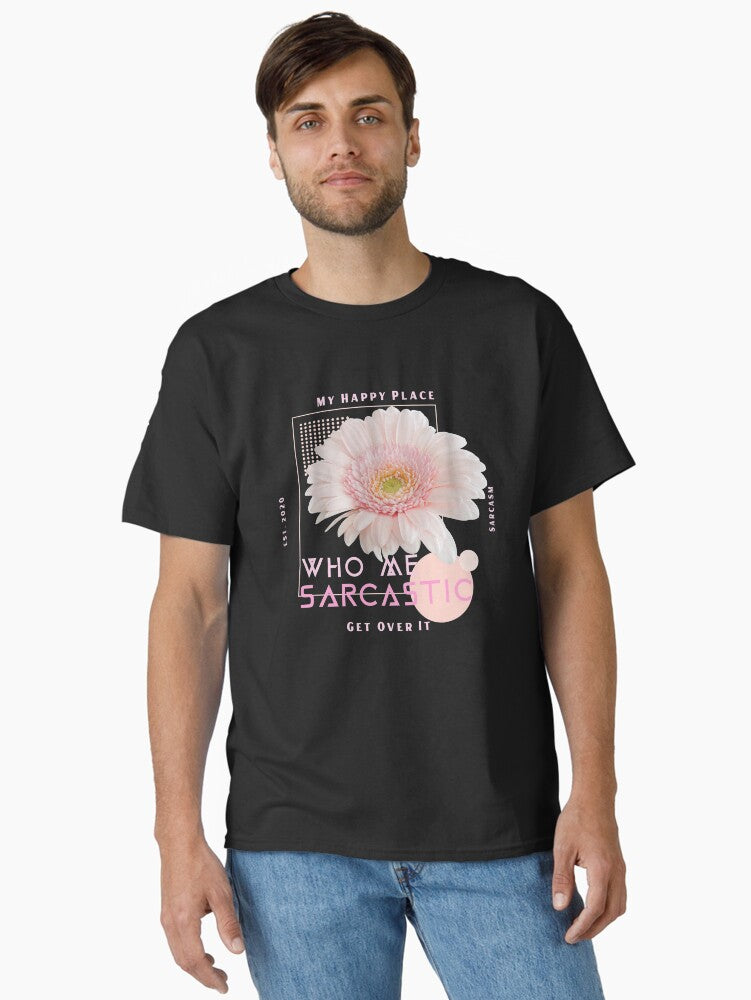 Who Me Sarcastic Pretty Modern Floral Design Classic T-Shirt