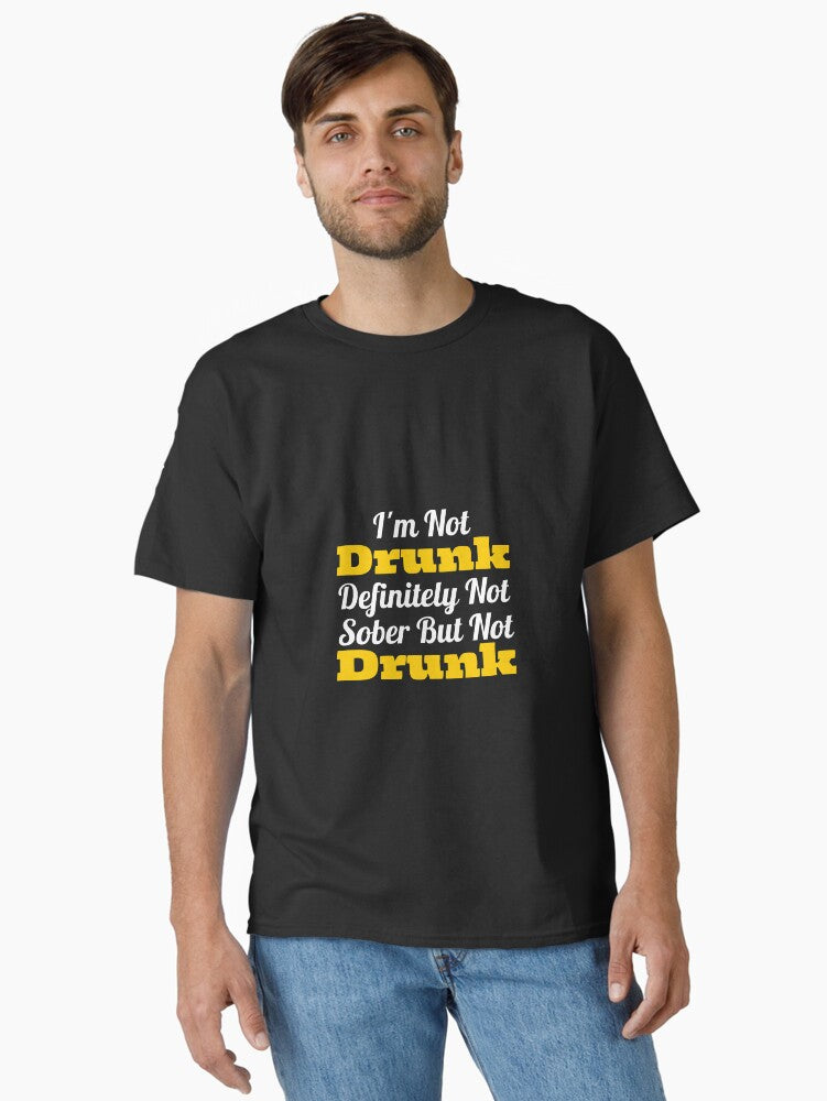 Im Not Drunk, Definitely Not Sober But Not Drunk - Funny Beer Alcohol Drinking Cool Drink Bar No Saying Quote