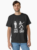 Your Dad My Dad Funny Stick Figure Comparison Design Classic T Shirt T Shirt | Viral US Style | Fan Favorite