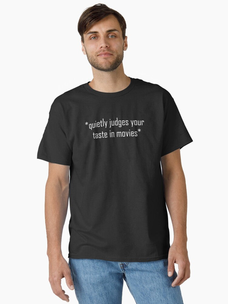 Quietly judges your taste in movies film critic film buff Classic T Shirt T Shirt | Trending 2025 | Great Gift for Dad