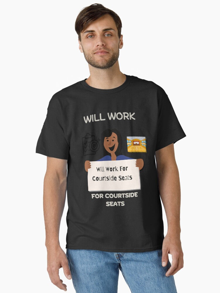 Basketball Design Will Work for Courtside Seats Great for Basketball Players Classic T Shirt T Shirt Comfort Fit