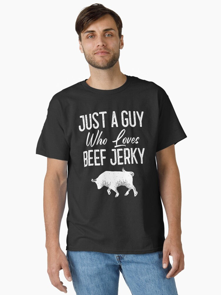 Just A Guy Who Loves Beef Jerky Gift Classic T Shirt T Shirt | Trending 2025 | Daily Wear Favorite