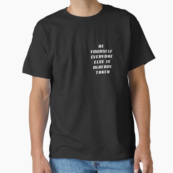 "Be yourself" Classic T-Shirt for Sale by DIDI-design