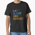 EAT SLEEP DBD REPEAT Classic T-Shirt for Sale by dibsdesign
