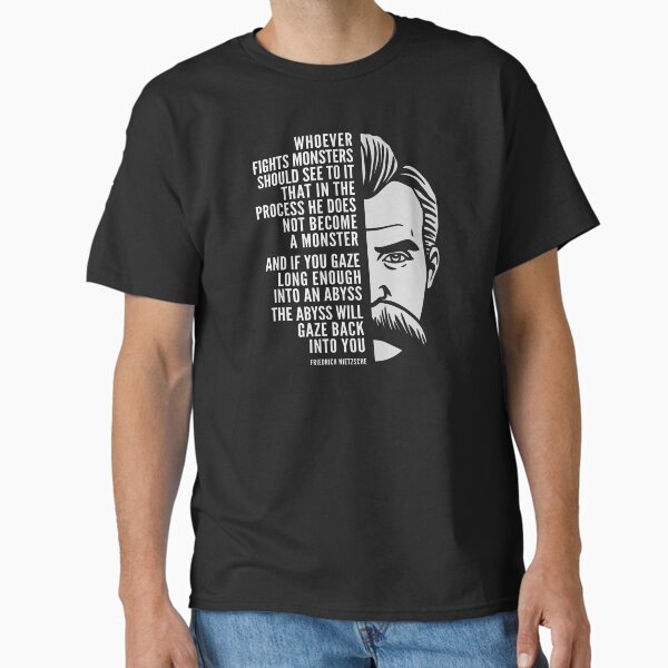 Friedrich Nietzsche Inspirational Quote: The Abyss Will Gaze Back Into You Classic T-Shirt for Sale by elvindantes