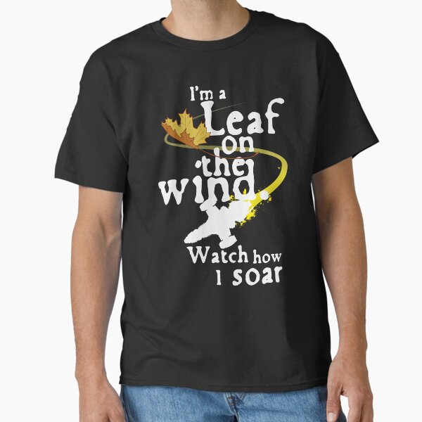 Leaf on the wind (white text) Classic T-Shirt for Sale by Xaphod