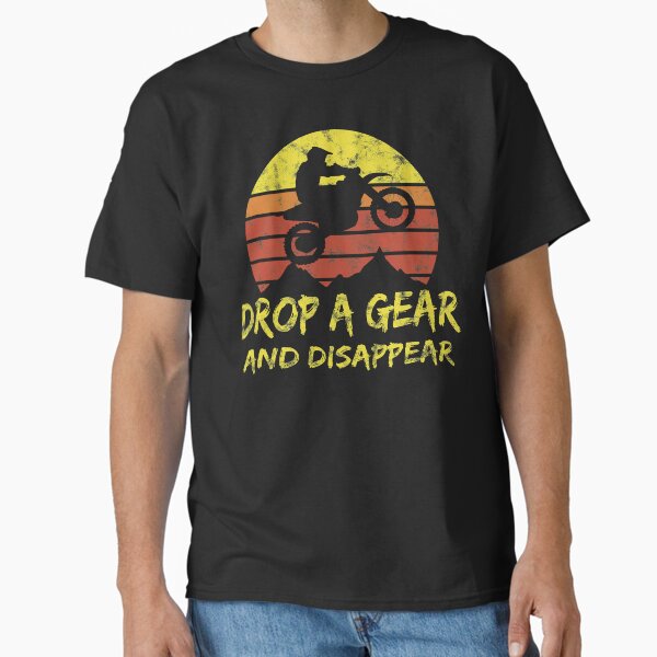 Drop a Gear and Disappear Classic T-Shirt for Sale by starider