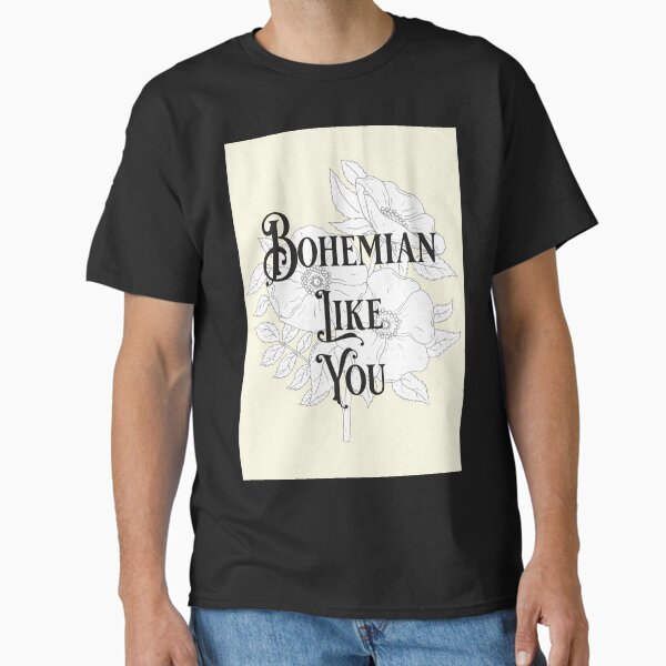 Bohemian Like You Vintage Inspired Print Classic T-Shirt for Sale by evepixie93