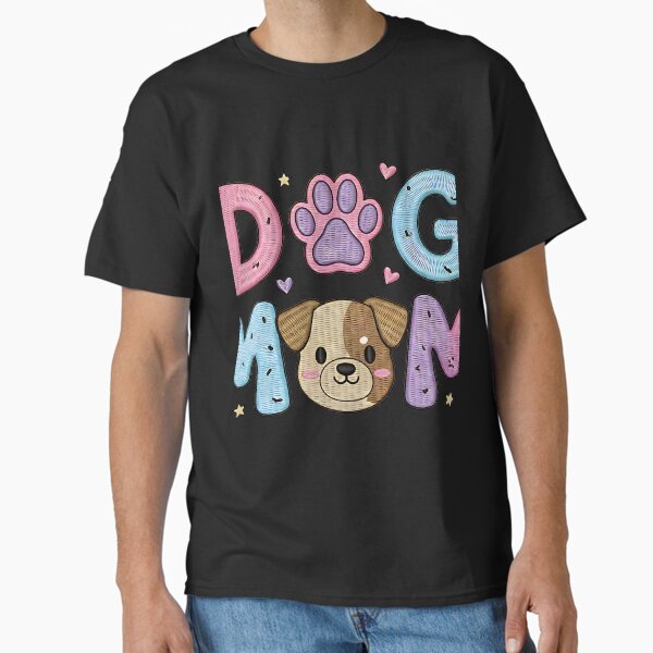 Dog Mom Cute Pet Lover Quote Classic T-Shirt for Sale by ArtDesignTp