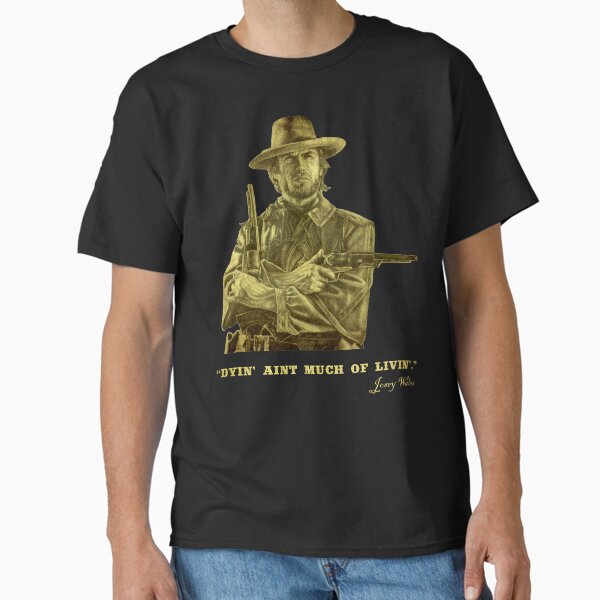 The Outlaw Josey Wales Classic T-Shirt for Sale by lindrimama