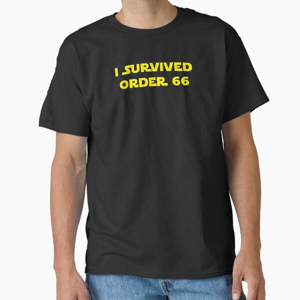 I Survived Order 66 Classic T-Shirt for Sale by BrightFeather