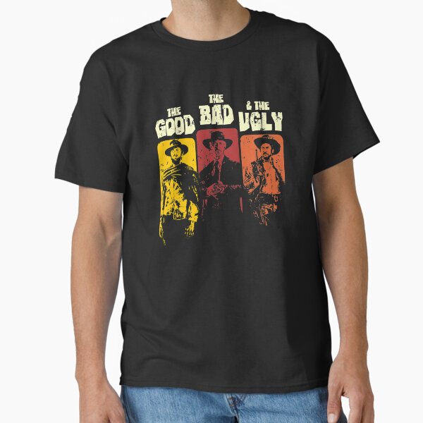 The Good, The Bad, And The Ugly Classic T-Shirt for Sale by Cayennesa
