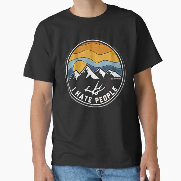I hate people shed antler mountain hiking  Classic T-Shirt for Sale by ShedHunters