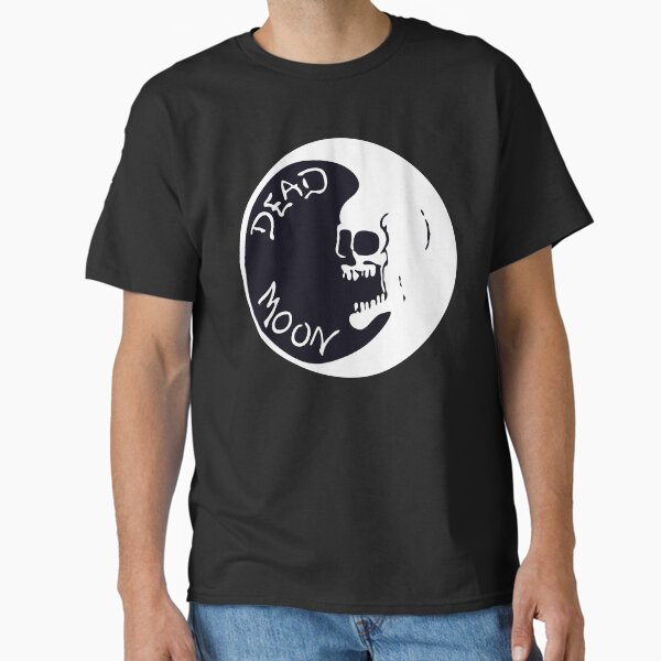 Dead Moon Classic T-Shirt for Sale by DefSlumber