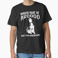 Siberian Husky Dog Funny Which Part Of Arooo Don't You Understand?  Classic T-Shirt for Sale by alenaz