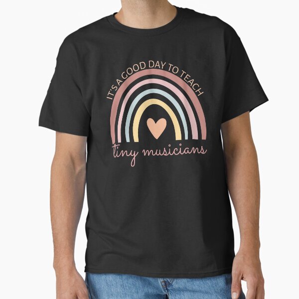 It's A Good Day To Teach Tiny Musicians I - Boho Rainbow Classic T-Shirt for Sale by lemon-pepper
