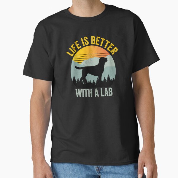 Life Is Better With A Labrador Summer Dog Gift  Classic T-Shirt for Sale by Guarddogdrive