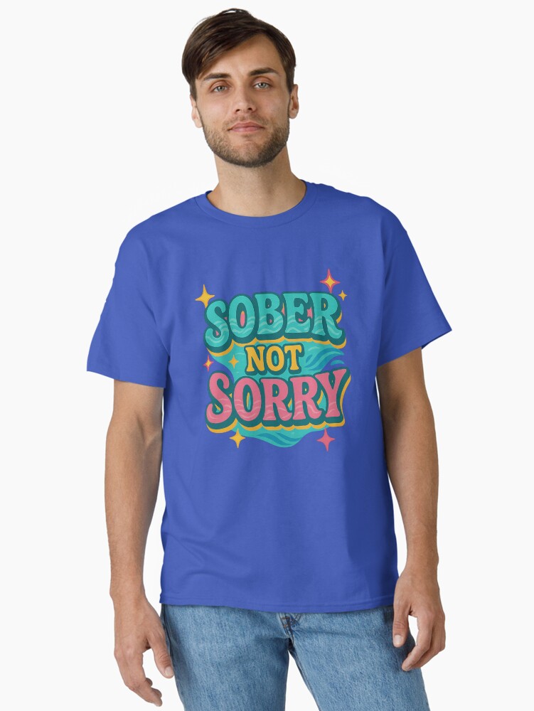 Sober not sorry