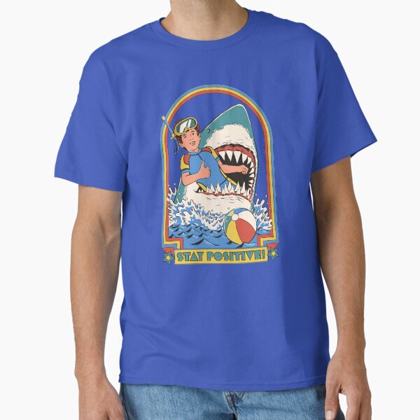 Stay Positive Classic T-Shirt for Sale by stevenrhodes