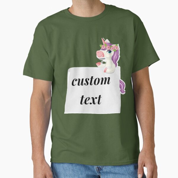 Custom Text Shirt, Personalized Custom Shirt, Customize Your Own Shirt, Custom Made Shirt, Custom T-Shirt, Matching Custom Shirts Classic T-Shirt for Sale by joudiaJA