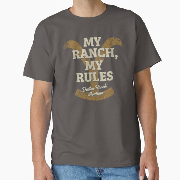 Yellowstone My Ranch, My Rules Dutton Ranch Retro Logo Classic T-Shirt for Sale by FifthSun