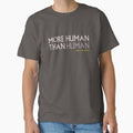 More Human Than Human Classic T-Shirt for Sale by moali