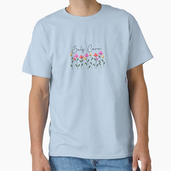 "Growing Self Care " Classic T-Shirt for Sale by Moody-Butterfly