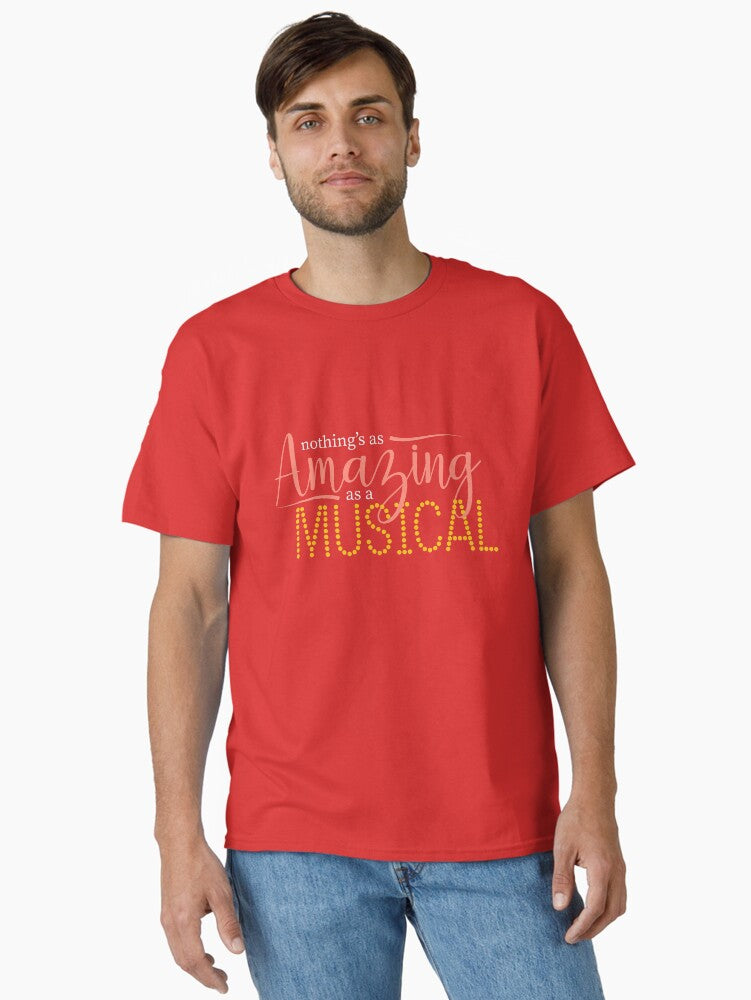 Nothing's As Amazing As a Musical Classic T-Shirt T-Shirt | Premium Graphic | Perfect For Daily Wear