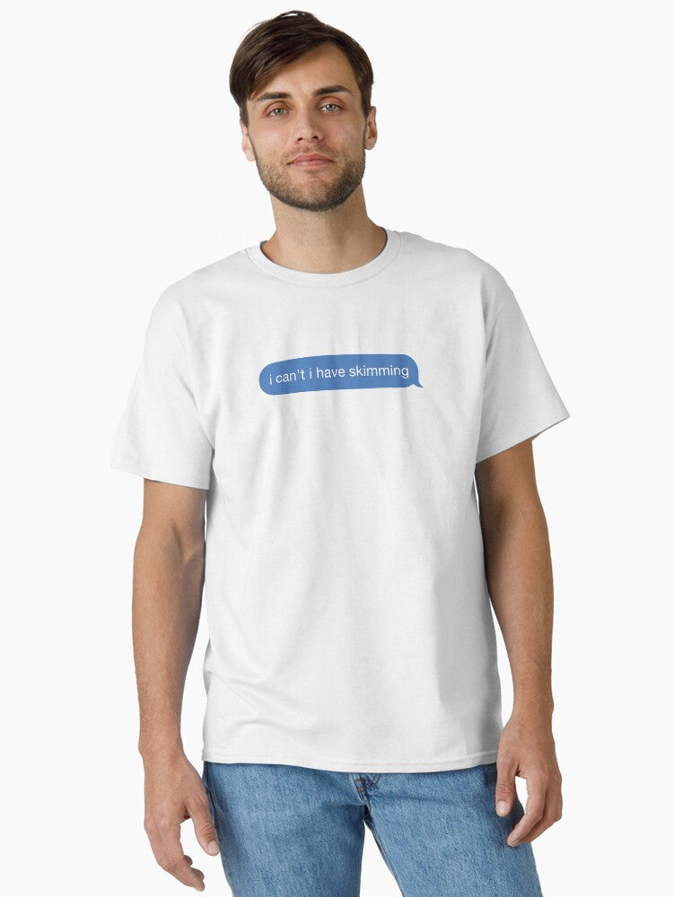i cant i have skimming Classic T-Shirt | Graphic T-Shirt for Unisex