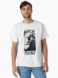 Witch Please Classic T-Shirt T-Shirt | Streetwear Vibe | Top Pick For Fans
