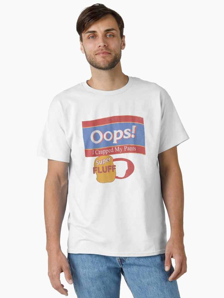Oops I crapped my pants Classic T Shirt T Shirt | Premium Quality | Great Gift for Dad