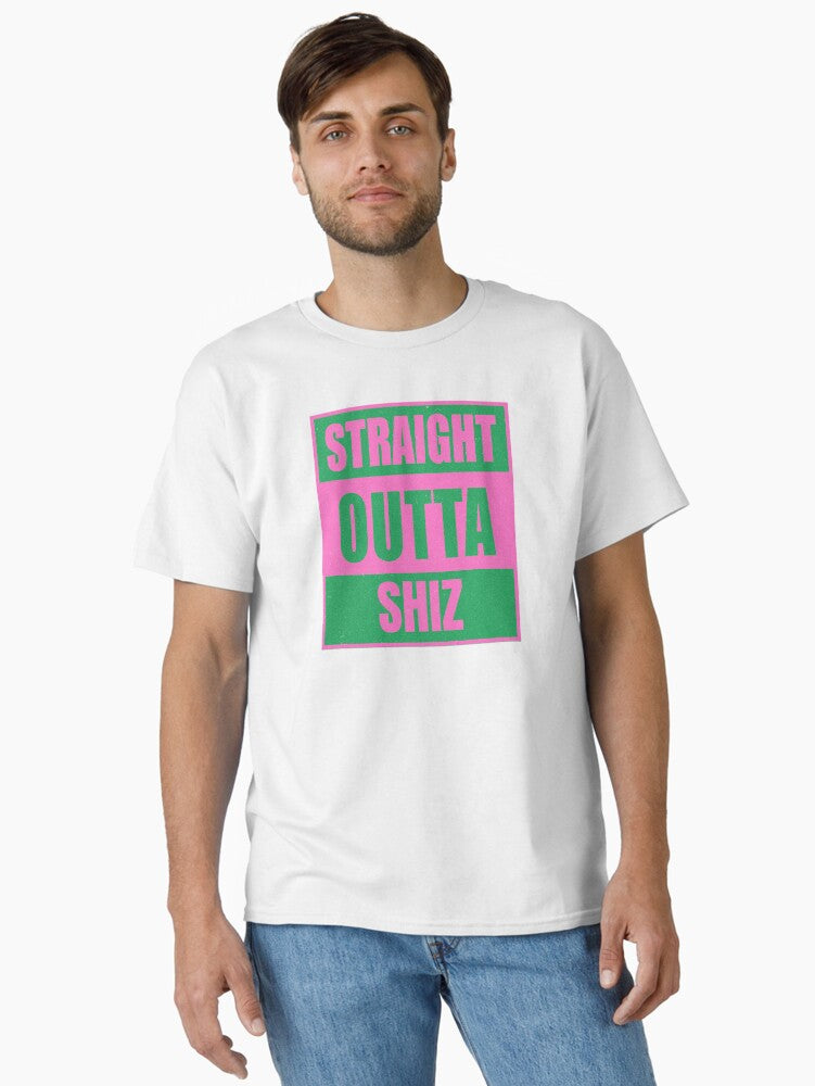 Straight Outta Shiz Classic T-Shirt T-Shirt | Exclusive Edition | Great Gift Idea