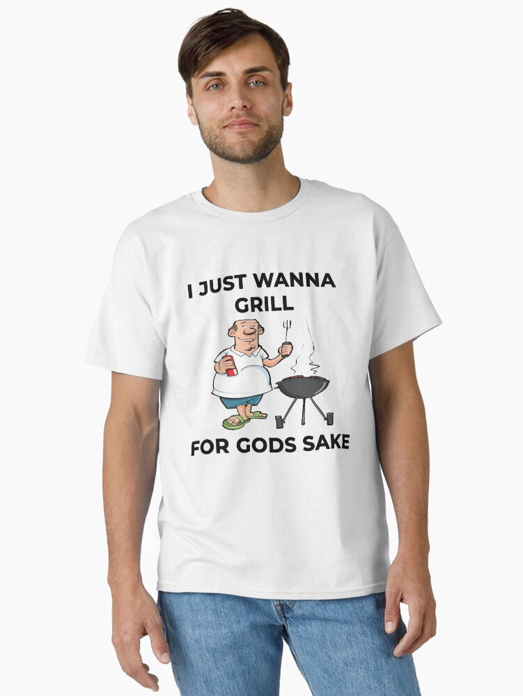 I Just Wanna Grill For Gods Sake Boomer Meme Classic T Shirt T Shirt | Viral US Style | Daily Wear Favorite